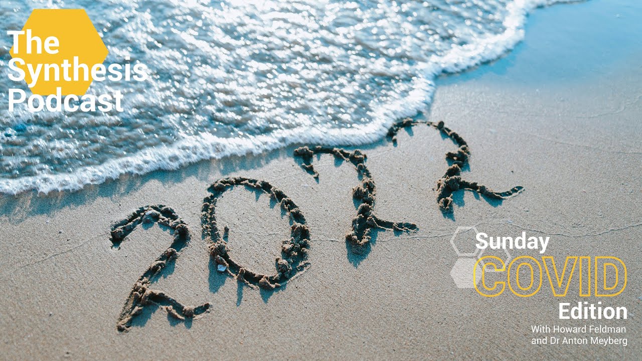 The Synthesis Podcast: 2022, the year the pandemic ends?